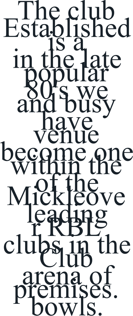 The club is a popular and busy venue within the Mickleover RBL Club premises.  Established in the late 80's we have become one of the leading clubs in the arena of bowls.
